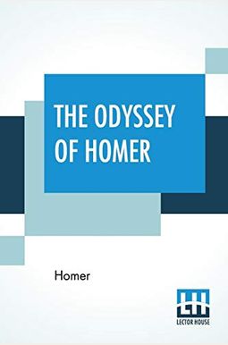 The Odyssey Of Homer: Done Into English Prose By S. H. Butcher, M.A. And A. Lang, M.A.