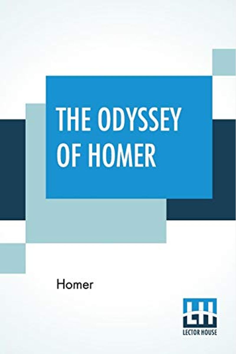 The Odyssey Of Homer: Done Into English Prose By S. H. Butcher, M.A. And A. Lang, M.A.
