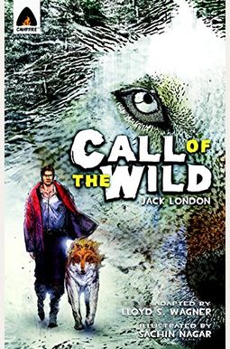 The Call Of The Wild: The Graphic Novel The Call Of The Wild: The Graphic Novel