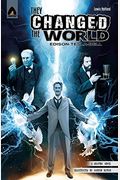 They Changed The World: Edison, Tesla, Bell