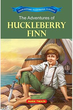 The Adventure of Huckleberry Finn The Adventure of Huckleberry Finn