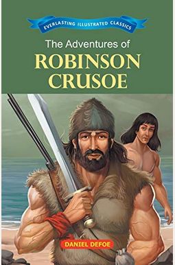 The Adventures of Robinson Crusoe The Adventures of Robinson Crusoe