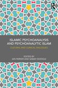 Islamic Psychoanalysis And Psychoanalytic Islam: Cultural And Clinical Dialogues