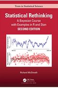 Statistical Rethinking: A Bayesian Course With Examples In R And Stan (Chapman & Hall/Crc Texts In Statistical Science)