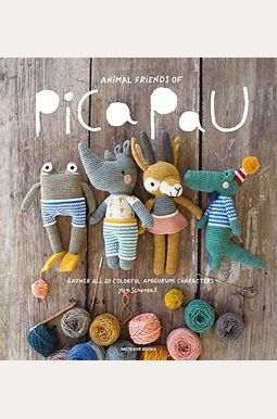 Animal Friends Of Pica Pau: Gather All 20 Colorful Amigurumi Animal Characters