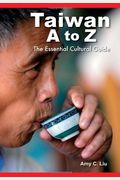 Taiwan A To Z: The Essential Cultural Guide