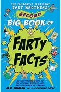 The Fantastic Flatulent Fart Brothers' Second Big Book Of Farty Facts: An Illustrated Guide To The Science, History, Art, And Literature Of Farting Fart Brothers' Fun Facts (Volume 2)