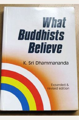 Buy What Buddhists Believe Book By: K S Dhammananda