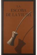 La Escoba De La Viuda = The Widow's Broom