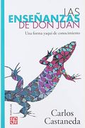 Las Ensenanzas De Don Juan: Una Forma Yaqui De Conocimiento