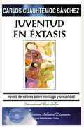 Juventud En Extasis = Youth In Sexual Ecstasy