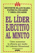 El Lider Ejecutivo Al Minuto: Como Aumentar La Eficacia Por Medio De Liderato Situacional (Spanish Edition)