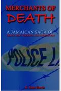 Merchants Of Death: A Jamaican Saga Of Drugs, Sex, Violence And Corruption