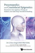 Pneumopedics And Craniofacial Epigenetics: Biomimetic Oral Appliance Therapy For Pediatric And Adult Sleep Disordered Breathing