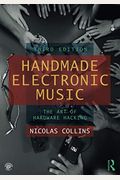 Handmade Electronic Music: The Art Of Hardware Hacking