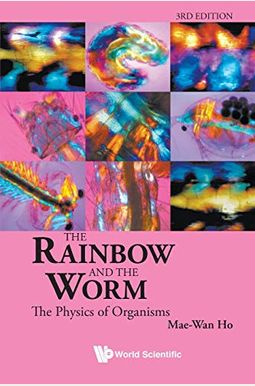 Rainbow and the Worm, The: The Physics of Organisms (3rd Edition) Rainbow and the Worm, The: The Physics of Organisms (3rd Edition)