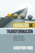 Liderazgo de transformaciÃ³n: Creando una visiÃ³n, fortaleciendo valores y alentando el cambio (Spanish Edition)