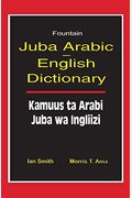 Juba Arabic English Dictionary/Kamuus Ta Arabi Juba Wa Ingliizi