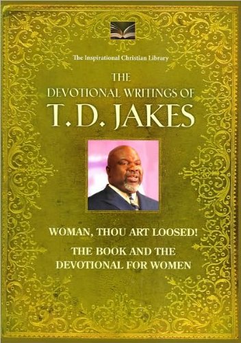 Buy The Devotional Writings Of T.d. Jakes (Woman, Thou Art Loosed!, The ...