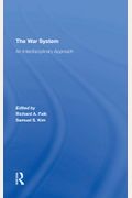 The War System: An Interdisciplinary Approach