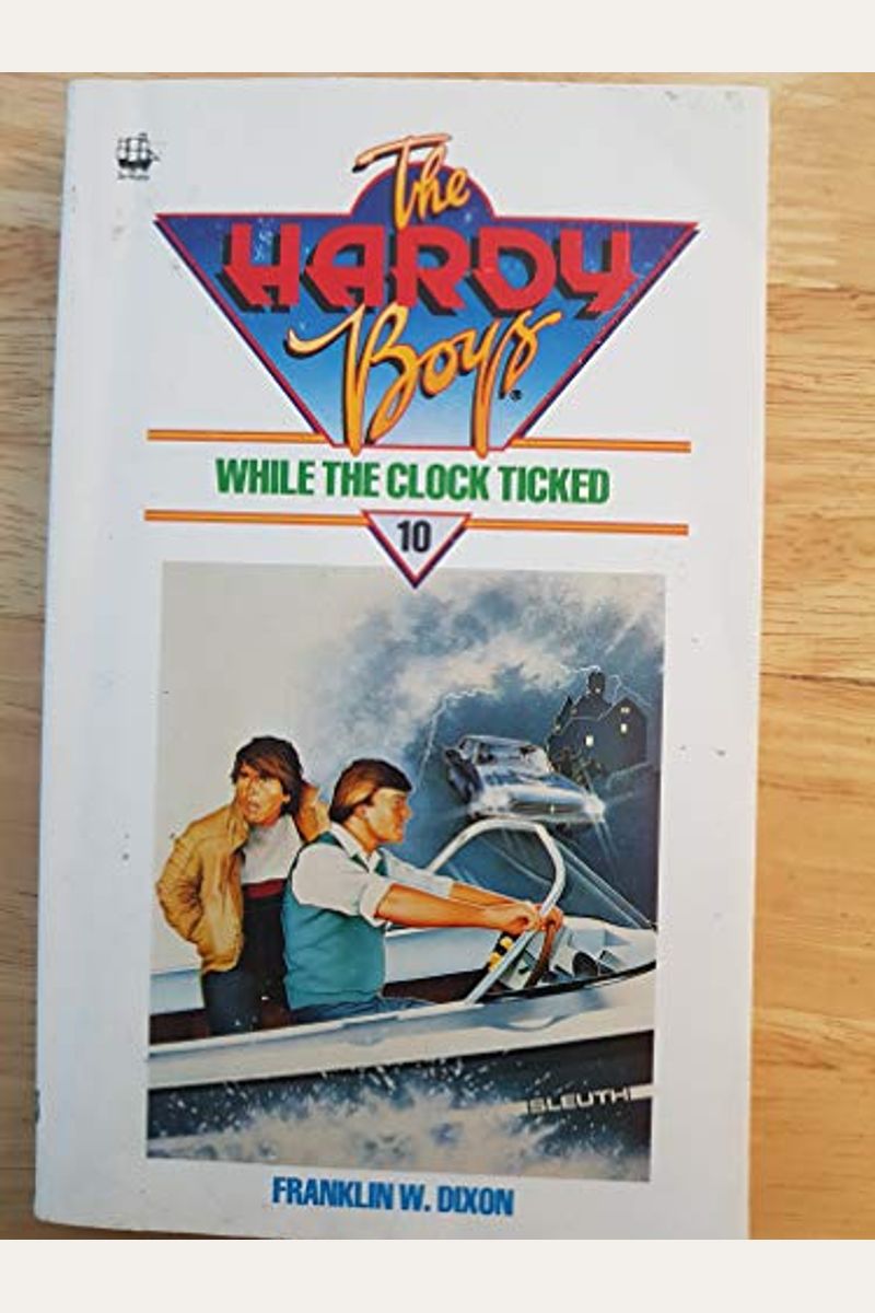 While The Clock Ticked (Hardy Boys, Book 11)