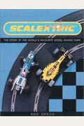 Scalextric: The Story Of The World's Favourite Model Racing Cars