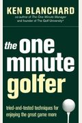 The One Minute Golfer: Tried-and-tested Techniques for Enjoying the Great Game More