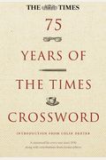 75 Years of the Times Crossword: A Crossword for Every Year Since 1930 Along with Contributions from Former Editors