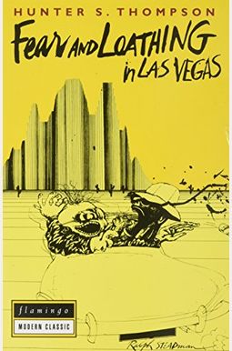 Fear And Loathing In Las Vegas: A Savage Journey To The Heart Of The American Dream Fear And Loathing In Las Vegas: A Savage Journey To The Heart Of The American Dream