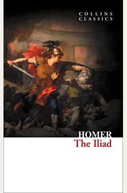Iliad (Collins Classics) Iliad (Collins Classics)