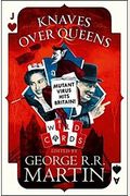 Knaves Over Queens: A Wild Cards Novel (Wild Cards, 22)