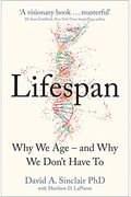 Lifespan: Why We Age â€“ and Why We Donâ€™t Have To