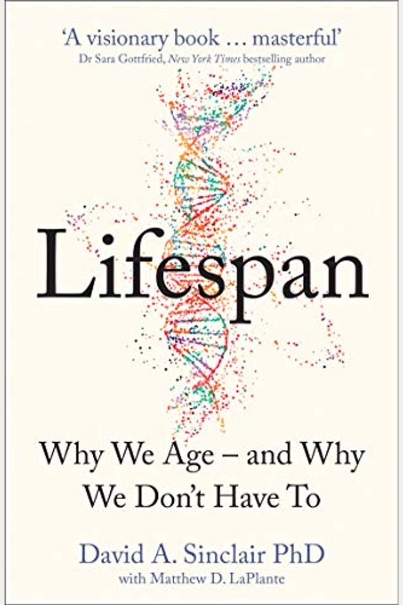 Lifespan: Why We Age--And Why We Don't Have To