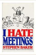 I Hate Meetings