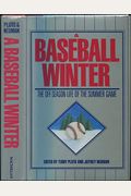 A Baseball Winter: The Off-Season Life Of The Summer Game