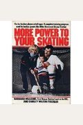More Power To Your Skating: A Complete Training Program For Ice Hockey Players Of All Ages