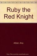 Ruby the Red Knight: Story and Pictures