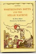 Worthington Botts And The Steam Machine