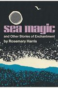 Sea Magic And Other Stories Of Enchantment