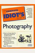 Complete Idiot's Guide To Photography