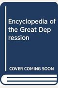 Encyclopedia Of The Great Depression