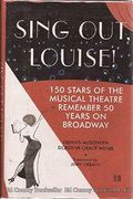 Sing Out, Louise!: 150 Stars of the Musical Theatre Remember 50 Years on Broadway