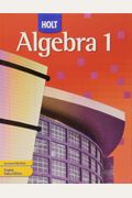 Holt Algebra 1: Student Edition 2007