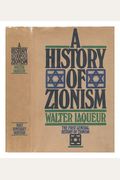 A History Of Zionism: From The French Revolution To The Establishment Of The State Of Israel