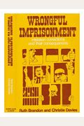 Wrongful Imprisonment: Mistaken Convictions And Their Consequences