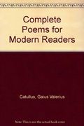 Complete Poems for Modern Readers (English and Latin Edition)