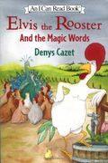 Elvis The Rooster And The Magic Words