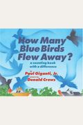 How Many Blue Birds Flew Away?: A Counting Book With A Difference