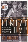 Combat Jump: The Young Men Who Led The Assault Into Fortress Europe, July 1943