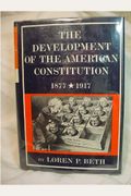 The development of the American Constitution, 1877-1917, (The New American Nation series)